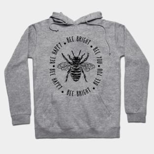 Honey Bee-Bee Happy Bee Bright Bee You Hoodie